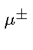 $\scriptstyle \mu^{\pm}$