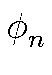 $ \phi_{n}^{}$
