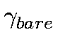 $\displaystyle \gamma_{bare}^{}$