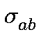 $ \sigma_{ab}^{}$