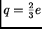 $ q=\frac {2}{3}e$