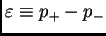 $ \varepsilon \equiv p_+-p_-$