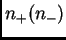 $ n_+(n_-)$