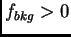 $ f_{bkg}>0$