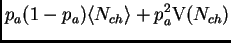 $\displaystyle p_a(1-p_a)\<N_{ch}\> + p_a^2\mt{V}(N_{ch})$