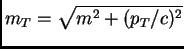 $\displaystyle m_T = \sqrt{m^2+(p_T/c)^2}$