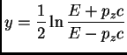 $\displaystyle y = \frac{1}{2}\ln\frac{E+p_zc}{E-p_zc}$