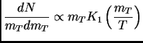 $\displaystyle \frac{dN}{m_Tdm_T} \propto m_TK_1\left(\frac{m_T}{T}\right)$